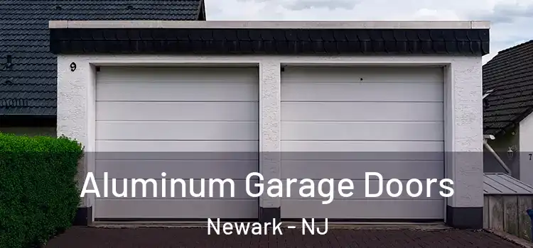  Aluminum Garage Doors Newark - NJ