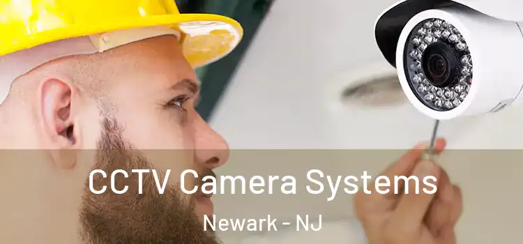  CCTV Camera Systems Newark - NJ