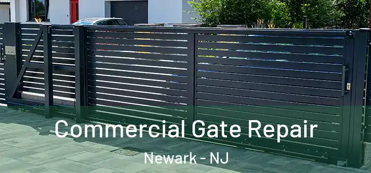 Commercial Gate Repair Newark - NJ