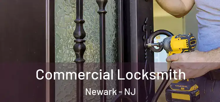 Commercial Locksmith Newark - NJ