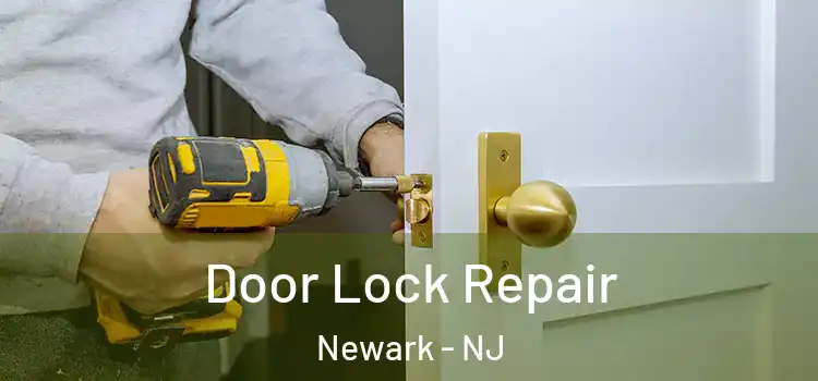 Door Lock Repair Newark - NJ