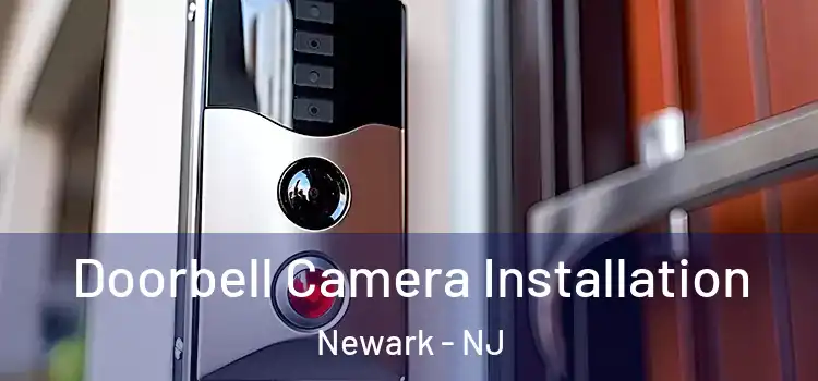  Doorbell Camera Installation Newark - NJ