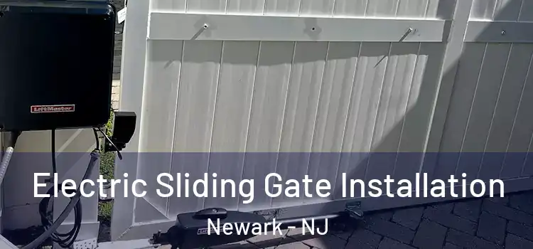  Electric Sliding Gate Installation Newark - NJ