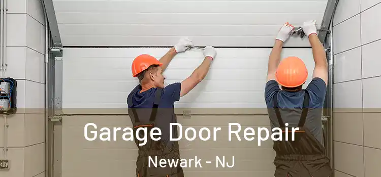  Garage Door Repair Newark - NJ