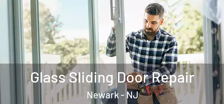 Glass Sliding Door Repair Newark - NJ
