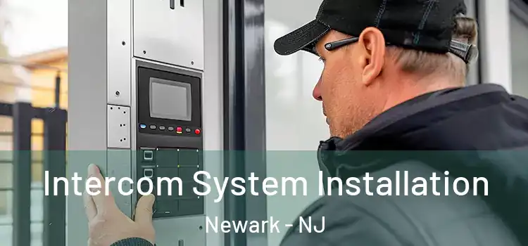  Intercom System Installation Newark - NJ