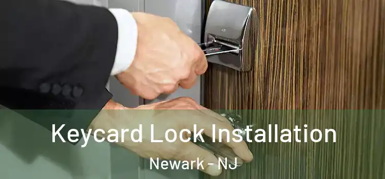 Keycard Lock Installation Newark - NJ