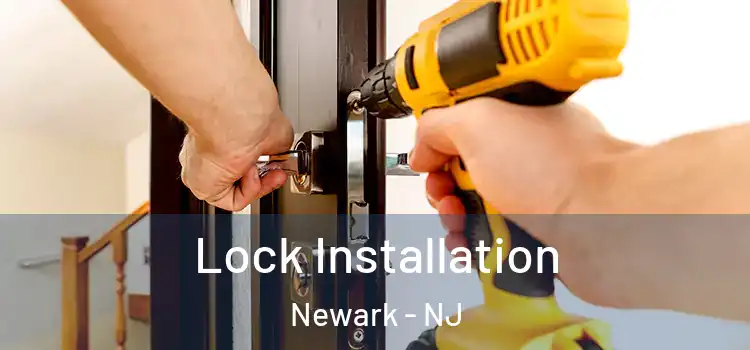  Lock Installation Newark - NJ