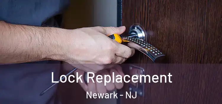 Lock Replacement Newark - NJ