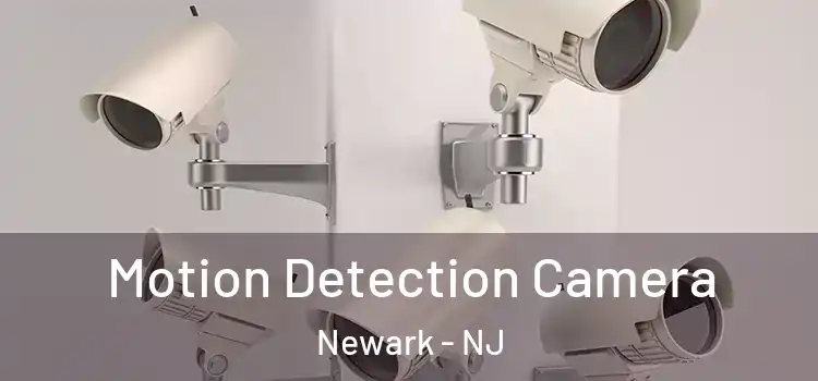 Motion Detection Camera Newark - NJ