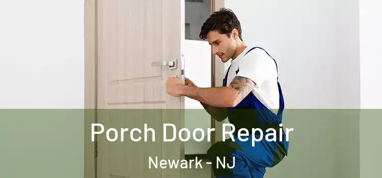  Porch Door Repair Newark - NJ