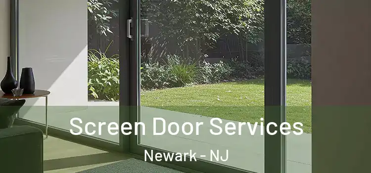  Screen Door Services Newark - NJ