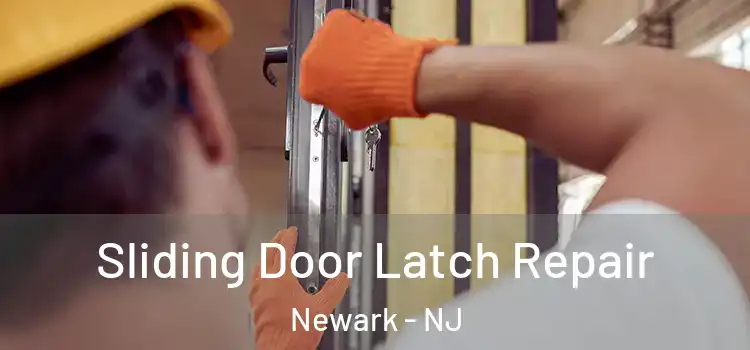  Sliding Door Latch Repair Newark - NJ