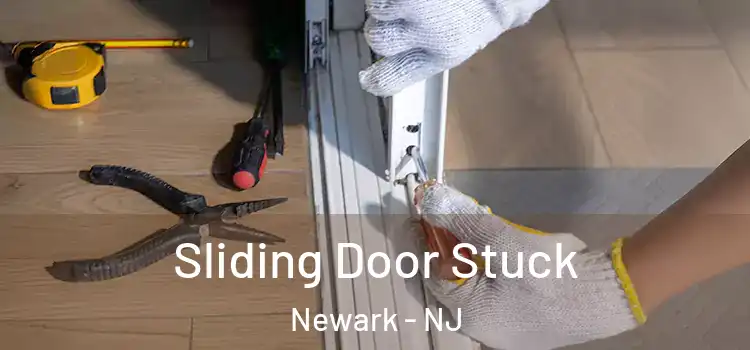  Sliding Door Stuck Newark - NJ