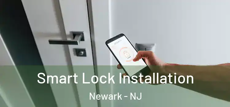  Smart Lock Installation Newark - NJ