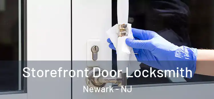 Storefront Door Locksmith Newark - NJ