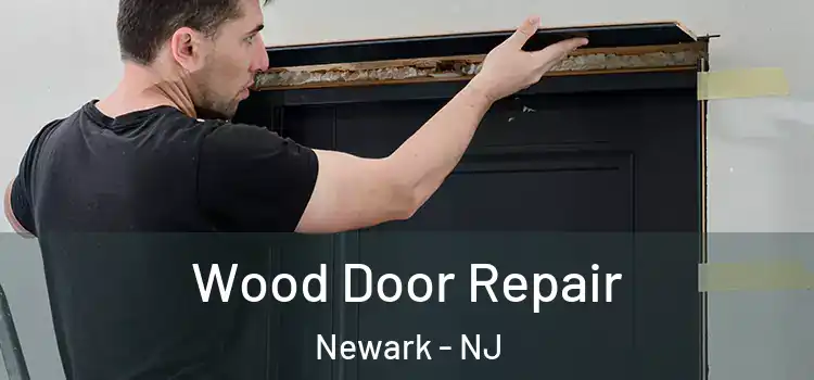Wood Door Repair Newark - NJ